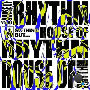 Nothing But... House of Rhythm, Vol. 09 (2025)