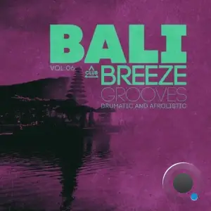 Bali Breeze Grooves, Vol.06 (2025)