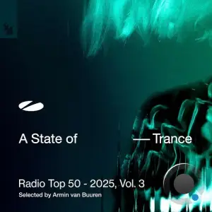 A State of Trance Radio Top 50 - 2025, Vol. 3 (Selected by Armin van Buuren) (2025)