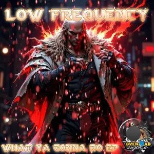 Low Frequency UK - What Ya Goin To Do (2025)