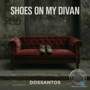 Dossantos - Shoes On My Divan (2025)