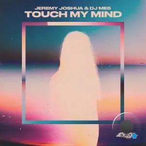 Jeremy Joshua & DJ Mes - Touch My Mind (2025)