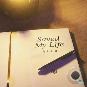 Riax - Saved My Life (A Story To Myself) (2025)