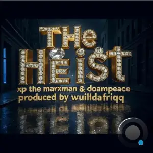 XP the Marxman & DoamPeace - The Heist (2025)