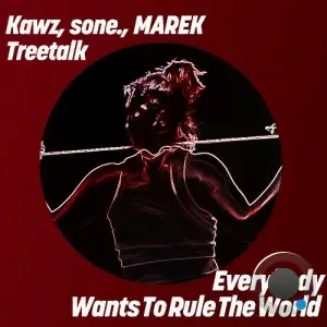 Kawz & Treetalk & MAREK - Everybody Wants To Rule The World (2025)