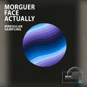 Morguer Face Actually - Irregular Sampling (2025)
