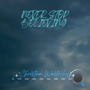 Christian Westerhof - Never Stop Believing (2025)