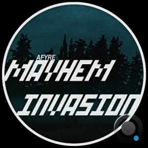 AFYRE - Mayhem Invasion (2025)