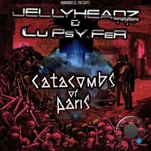 Jellyheadz & Lu Psy Fer - Catacombs Of Paris (2025)