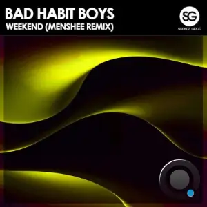 Bad Habit Boys - Weekend (Menshee Remix) (2025)