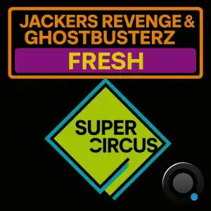 Jackers Revenge & Ghostbusterz - Fresh (Funky Latin Mix) (2025)