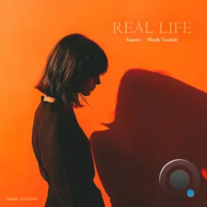 Kanette and Wendy Trindade - Real Life (2025)