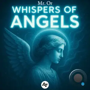 Mr. Or - Whispers of Angels (2025)