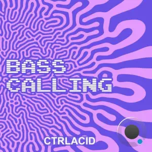 CTRLACID - Bass Calling (2025)