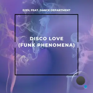 Djdl Feat. Dance Department - Disco Love (Funk Phenomena) (2025)