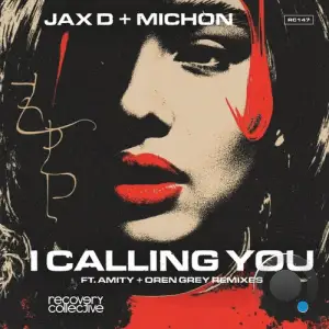 Jax D & Michon - I Calling You (2025)