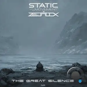 Static Movement & Zenix - The Great Silence (2025)