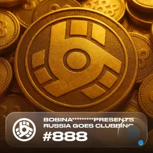 Bobina - Russia Goes Clubbing 888 (2025-10-24)