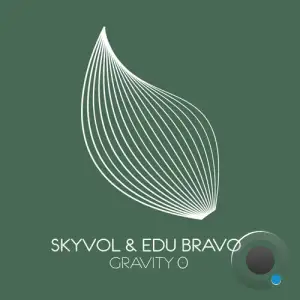 Skyvol & EDU BRAVO - Gravity 0 (2025)