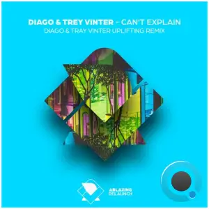Diago & Trey Vinter - Can´t Explain (Remixes) (2025)