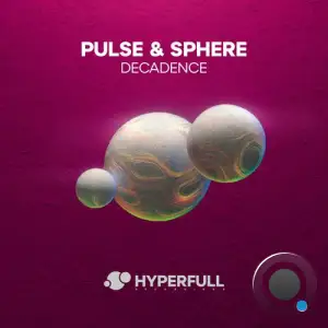 Pulse & Sphere - Decadence (2025)