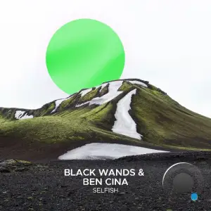 Black Wands & Ben Cina - Selfish (2025)