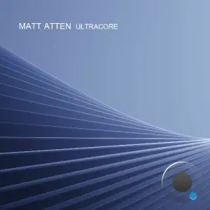 Matt Atten - Ultracore (2025)