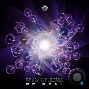 Becker & Br1sa Feat. Michele Adamson - Be Real (2025)