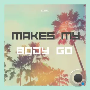 Djdl - Makes My Body Go (2025)
