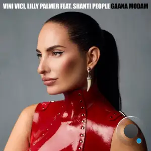 Vini Vici Feat. Lilly Palmer & Shanti People - Gaana Modam (2025)