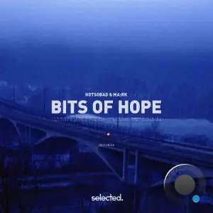 NOTSOBAD & MA:RK - Bits of Hope (2025)