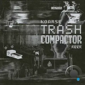 Koarse - Trash Compactor (2025)