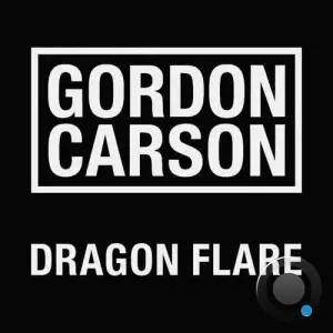 Gordon Carson - Dragon Flare (Various Mixes) (2025)