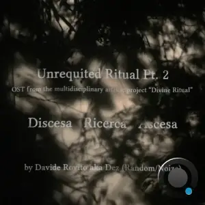 Dez (Random/Noize) - Unrequited Ritual, Pt. 2 (2025)