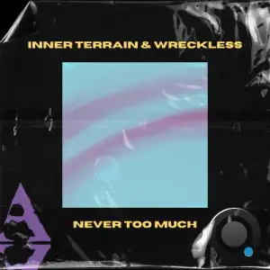 Inner Terrain & Wreckless - Never Too Much (2025)