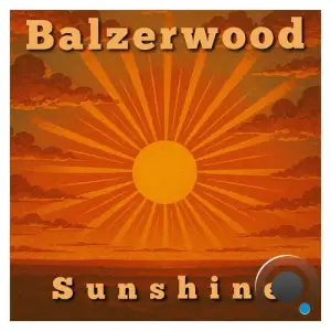 Balzerwood - Sunshine (2025)