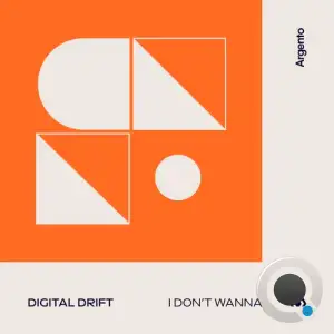 Digital Drift - I Don't Wanna (2025)