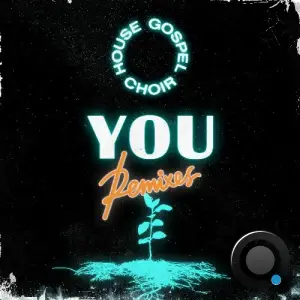 House Gospel Choir - You (REMIXES) (2025)