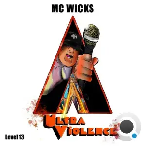 MC Wicks & Level 13 - Ultra Violence (2025)