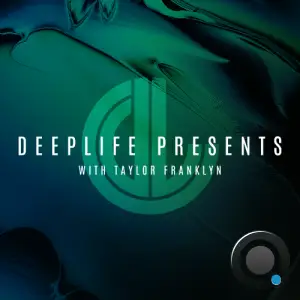 Taylor Franklyn - Deeplife Presents 138 (2025-10-01)