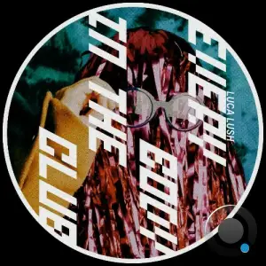 Luca Lush - Everybody In the Club (2025)