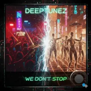 Deeptunez - We Don't Stop (2025)