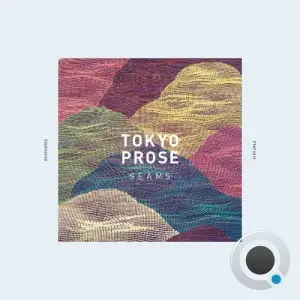 Tokyo Prose - Seams (2025)