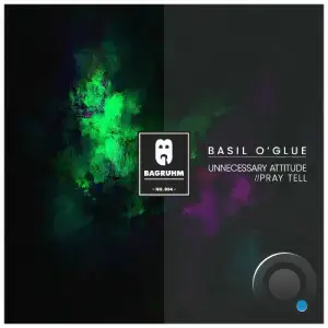 Basil O'Glue - Unnecessary Attitude / Pray Tell (2025)