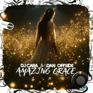 DJ Cara & Dan Offside - Amazing Grace (2025)