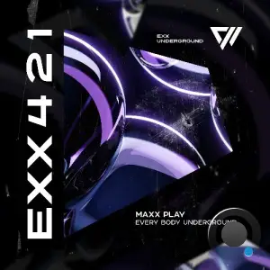 Maxx Play - Every Body Underground (2025)