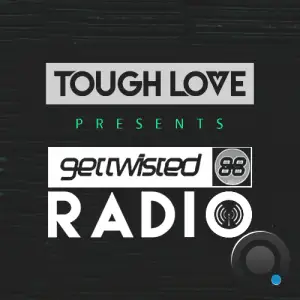 Tough Love - Get Twisted Radio 454 (2025-10-02)