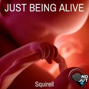 Squirell - Just Being Alive (2025)