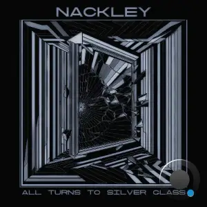 Nackley - All Turns To Silver Glass (2025)
