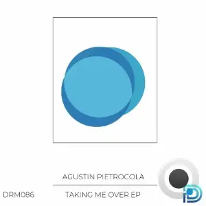 Agustin Pietrocola - Taking Me Over (2025)